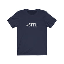 Load image into Gallery viewer, STFU Unisex Jersey Short Sleeve Tee
