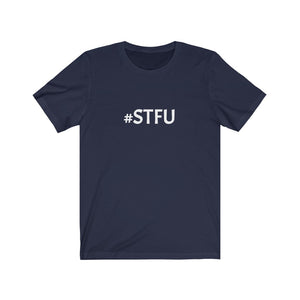 STFU Unisex Jersey Short Sleeve Tee