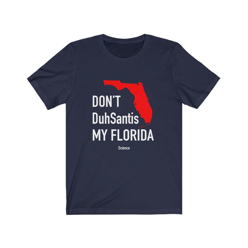 Don't DuhSantis My Florida Unisex Jersey Short Sleeve Tee