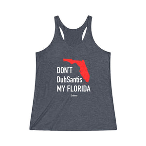 Don't DuhSantis My Florida Women's Tri-Blend Racerback Tank