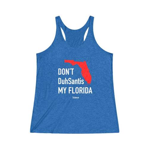 Don't DuhSantis My Florida Women's Tri-Blend Racerback Tank