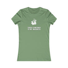 Load image into Gallery viewer, There is Meisner to my Madness - Short Sleeve Women&#39;s Favorite Tee