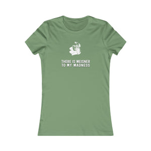 There is Meisner to my Madness - Short Sleeve Women's Favorite Tee