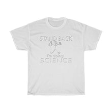 Load image into Gallery viewer, I&#39;m Doing Science Unisex Heavy Cotton Tee